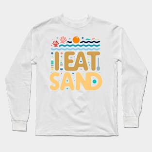 I eat sand - Random Weird Beach Lol Gen Z Humor Long Sleeve T-Shirt